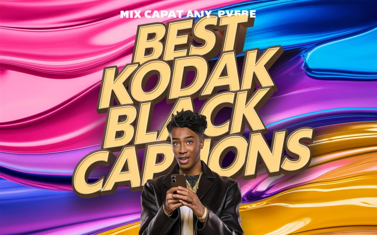 Best Kodak Black Captions